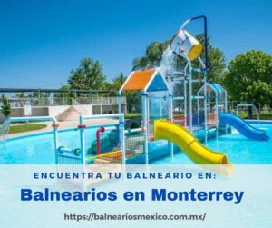Balnearios en Monterrey